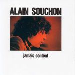 Alain Souchon - Jamais content