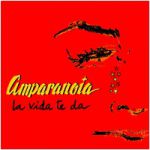 Amparanoia - La vida te da