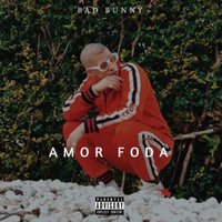 BAD BUNNY - AMORFODA