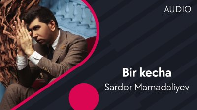 Sardor Mamadaliyev - Bir kecha