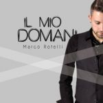 Marco Rotelli - Il mio domani