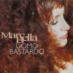 Marcella Bella - Uomo bastardo